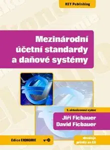 Dane, účtovníctvo Mezinárodní účetní standardy a daňové systémy, 5.vydání + CD - Jiří Ficbauer,David Ficbauer