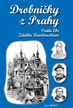 Slovenské a české dejiny Drobničky z Prahy - Vratislav Ebr