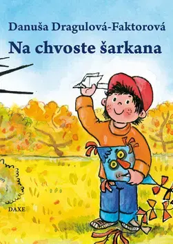 Básničky a hádanky pre deti Na chvoste šarkana - Danuša Dragulová-Faktorová