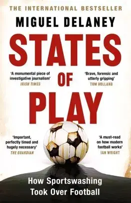 Futbal, hokej States of Play - Miguel Delaney