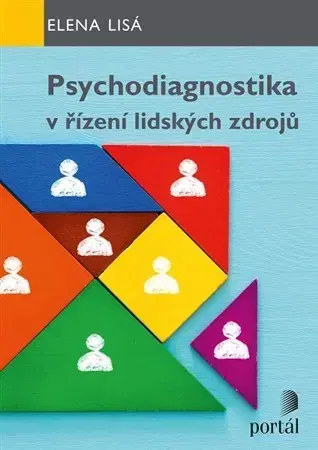 Psychológia, etika Psychodiagnostika v řízení lidských zdrojů - Elena Lisá
