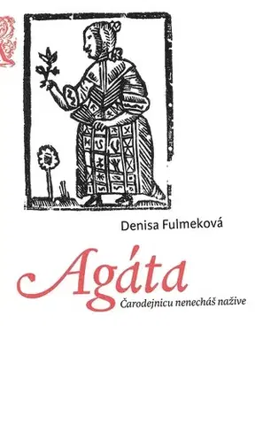 Historické romány Agáta - Denisa Fulmeková
