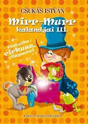 Rozprávky Mirr-Murr kalandjai 3. – Pintyőke cirkusz, világszám! - István Csukás