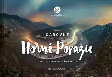Encyklopédie, obrazové publikácie Čarovné Horné Považie - Martin Kmeť,Kolektív autorov