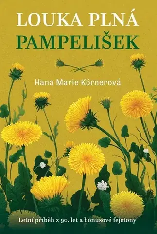Romantická beletria Louka plná pampelišek - Hana Marie Körnerová
