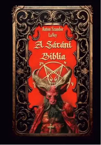 Mágia a okultizmus A Sátáni Biblia - Anton Szandor LaVey