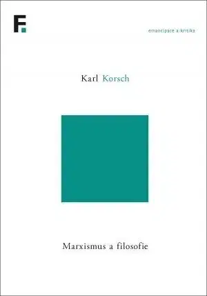 Filozofia Marxismus a filosofie - Karl Korch