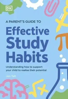 Výchova, cvičenie a hry s deťmi A Parent's Guide to Effective Study Habits - Jon Tait