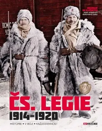 Prvá svetová vojna Čs. Legie 1914-1920 - Kolektív autorov