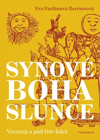 História - ostatné Synové boha Slunce - Eva Farfánová Bariosová
