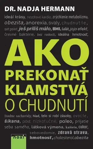 Zdravá výživa, diéty, chudnutie Ako prekonať klamstvá o chudnutí - Nadja Hermann