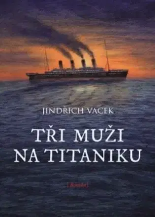 Detektívky, trilery, horory Tři muži na Titaniku - Jindřich Vacek