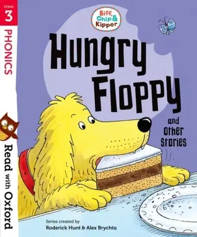 Príprava do školy, pracovné zošity Read with Oxford: Stage 3: Biff, Chip and Kipper: Hungry Floppy and Other Stories - Roderick Hunt
