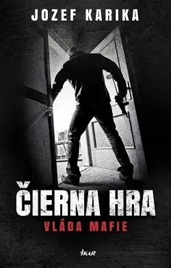 Detektívky, trilery, horory Čierna hra - Vláda mafie - Jozef Karika