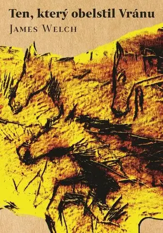 Beletria - ostatné Ten, který obelstil Vránu - James Welch
