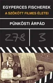 Biografie - ostatné Egyperces Fisherek - Pünkösti Árpád