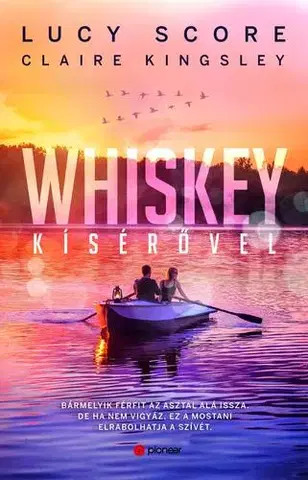 Romantická beletria Whiskey kísérővel - Claire Kingsley,Lucy Score