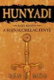 Historické romány A Hajnalcsillag fénye - Mór Bán