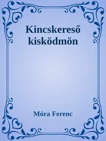 Svetová beletria Kincskereső kisködmön - Ferenc Móra