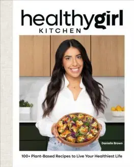 Vegetariánska kuchyňa HealthyGirl Kitchen - Danielle Brown