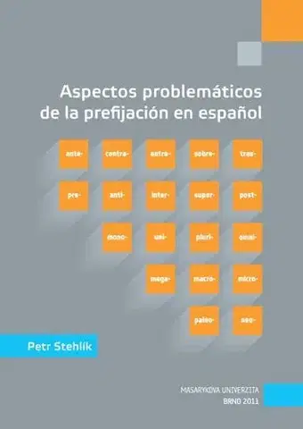 Pre vysoké školy Aspectos problemáticos de la prefijación en espanol - Petr Stehlík