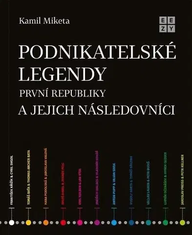 Slovenské a české dejiny Podnikatelské legendy první republiky a jejich následovníci - Kamil Miketa