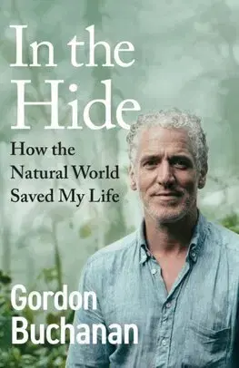 Biografie - ostatné In the Hide - Gordon Buchanan