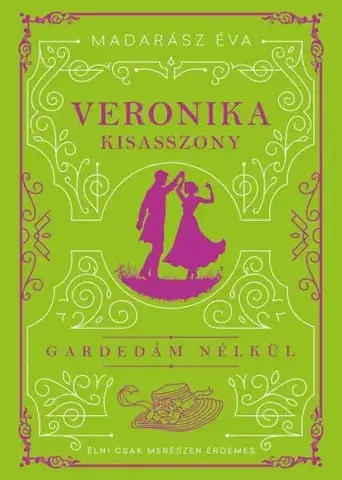 Dobrodružstvo, napätie, western Veronika kisasszony - Éva Madarász