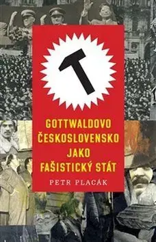 Svetové dejiny, dejiny štátov Gottwaldovo Československo jako fašistický stát - Petr Placák