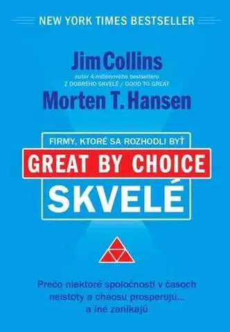 Podnikanie, obchod, predaj Firmy, ktoré sa rozhodli byť skvelé - Jim Collins,Morten T. Hansen