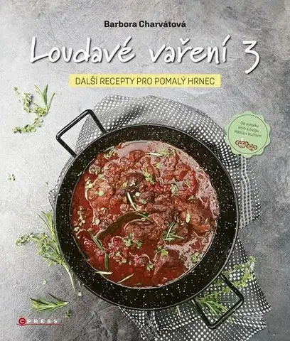 Kuchárky - ostatné Loudavé vaření 3: Další recepty pro pomalý hrnec - Barbora