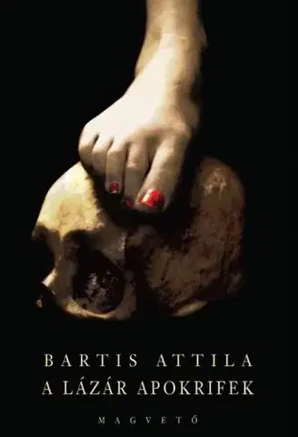 Svetová beletria A Lázár apokrifek - Attila Bartis