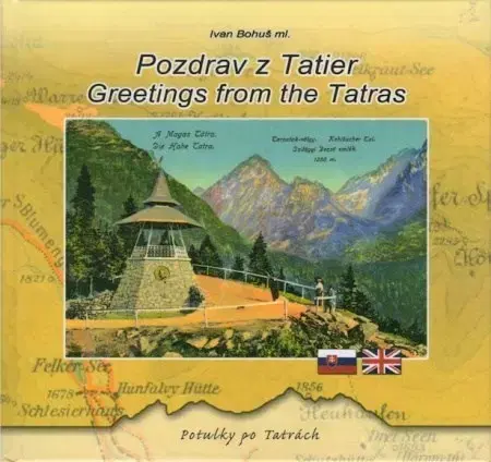 Slovenské a české dejiny Pozdrav z Tatier - Greetings from the Tatras - Ivan Bohuš ml.