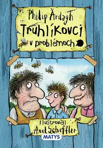 Dobrodružstvo, napätie, western Truhlíkovci v problémoch - Philip Ardagh,Axel Scheffler