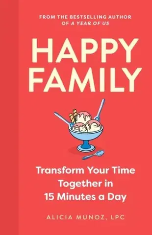 Rodičovstvo, rodina Happy Family - Alicia Munoz