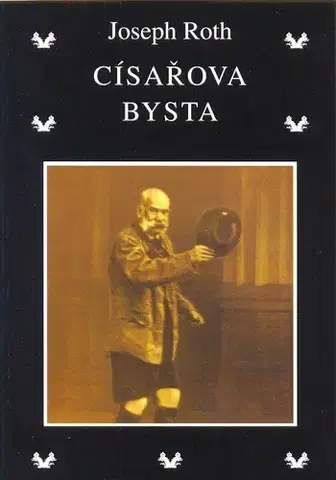 Beletria - ostatné Císařova bysta - Joseph Roth