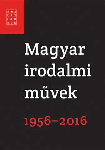 Literárna veda, jazykoveda Magyar irodalmi művek 1956-2016 - Pécsi Györgyi