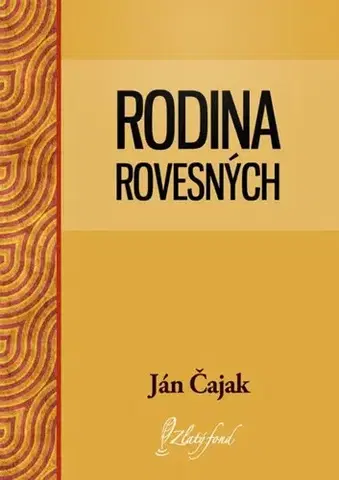 Romantická beletria Rodina Rovesných - Čajak Ján ml.
