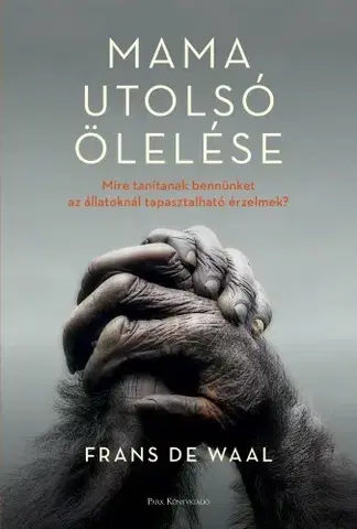 Biológia, fauna a flóra Mama utolsó ölelése - Frans de Waal