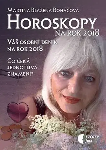 Astrológia, horoskopy, snáre Horoskopy na rok 2018 - Váš osobní deník na rok 2018 - Martina Blažena Boháčová