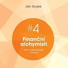 Ekonómia, manažment, marketing Akadémia FG s.r.o. Finanční alchymisti - ako vyrobiť peniaze z ničoho