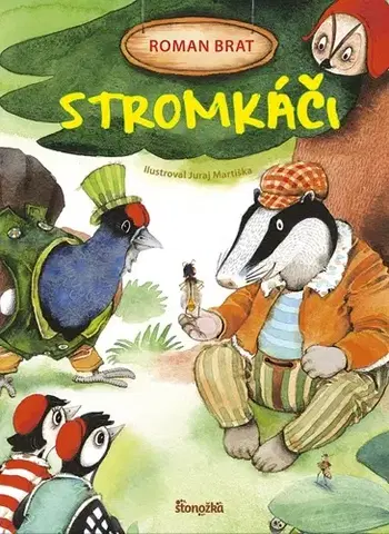 Rozprávky Stromkáči - Roman Brat,Juraj Martiška