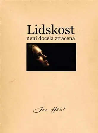Filozofia Lidskost není docela ztracena - Jan Hábl