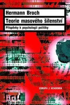 Psychológia, etika Teorie masového šílenství - Hermann Broch