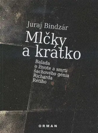 Biografie - ostatné Mlčky a krátko - Juraj Bindzár