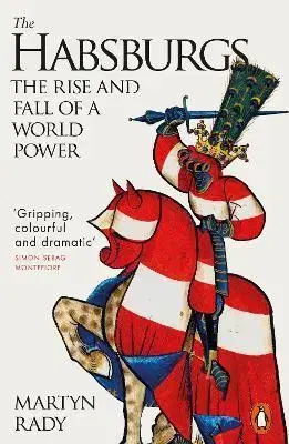 Svetové dejiny, dejiny štátov The Habsburgs - Martyn Rady