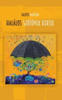 Poézia - antológie Halálos szótövek kertje - Márton Falusi