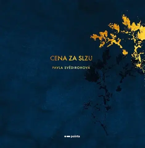 Česká poézia Cena za slzu - Pavla Svědirohová