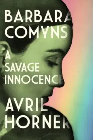 Biografie - Životopisy Barbara Comyns - Avril Horner