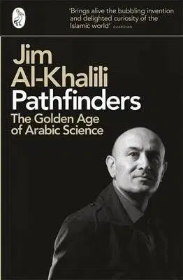 Odborná a náučná literatúra - ostatné Pathfinders - The Golden Age of Arabic Science - Jim Al-Khalili